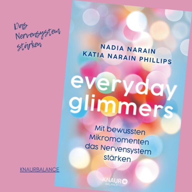 Kennst du deine Glimmer-Momente im Alltag?  Das neue Buch der Geschwister Narain schaffen Bewusstheit für die Stärkung des Nervensystems. Trigger werden zu Glimmer.
Nicht immer, aber immer öfter ...